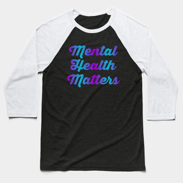 Mental Health Matters - Teal & Purple Vintage Distressed Gradient Baseball T-Shirt by Inspire Enclave